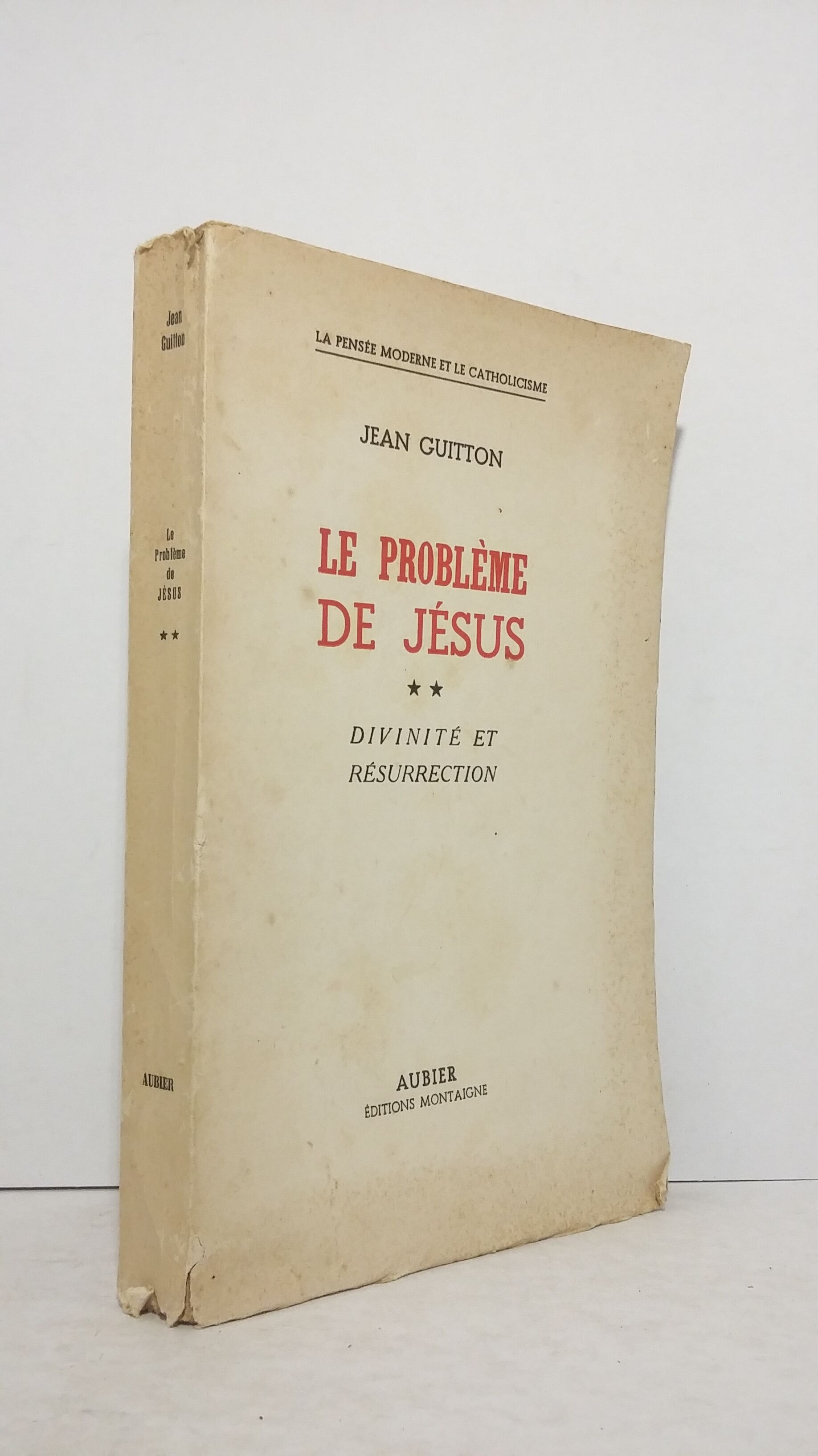 Le problème de Jésus - Tome II : Divinité et résurrection