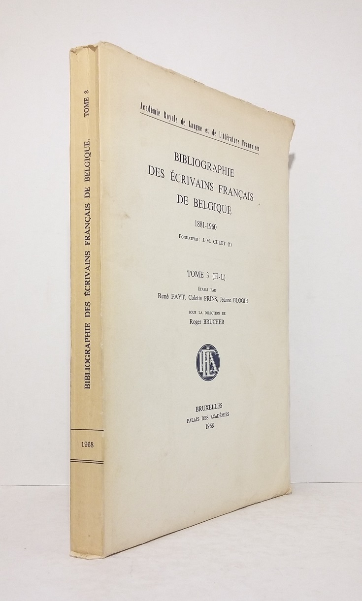 Bibliographie des écrivains français de Belgique (1881-1960) - Tome 3 (H-L)