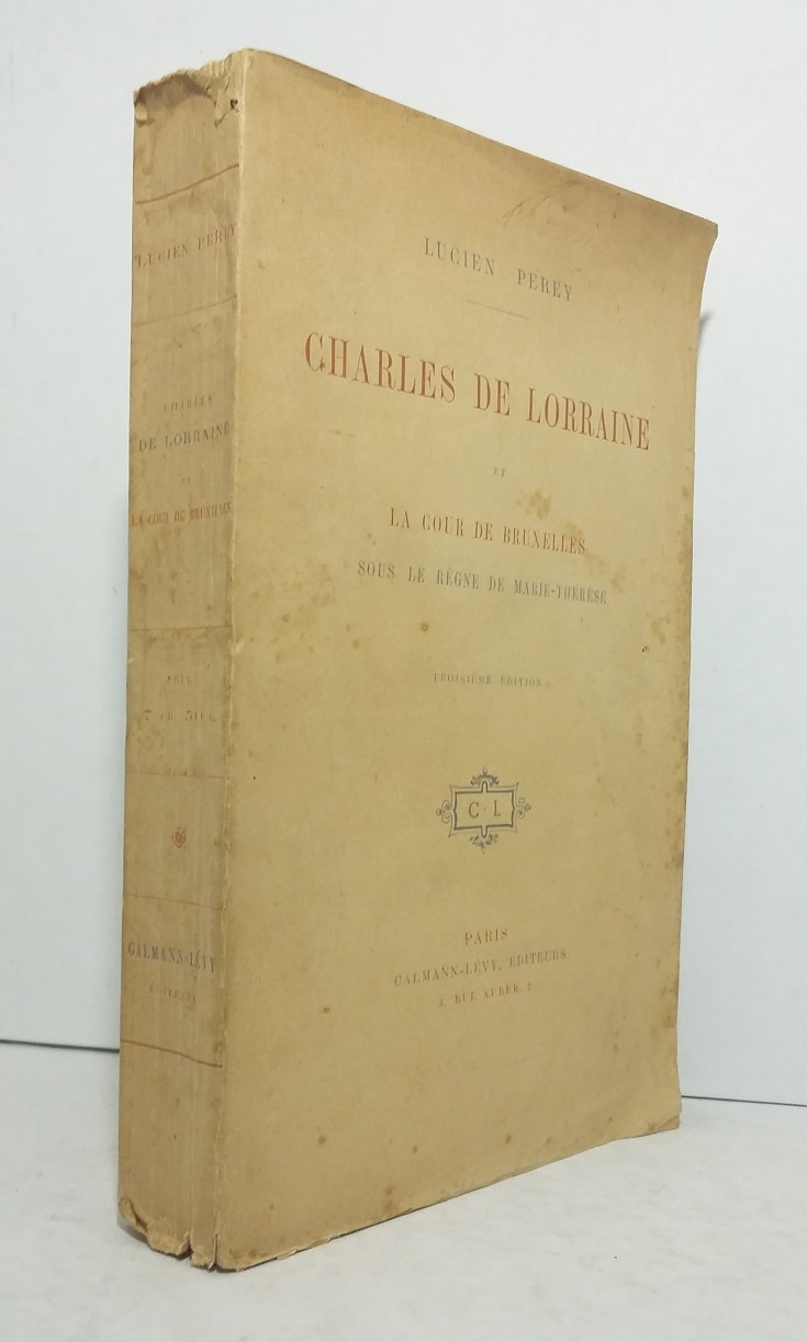 Charles de Lorraine, la Cour de Bruxelles sous le règne de Marie-Thérèse