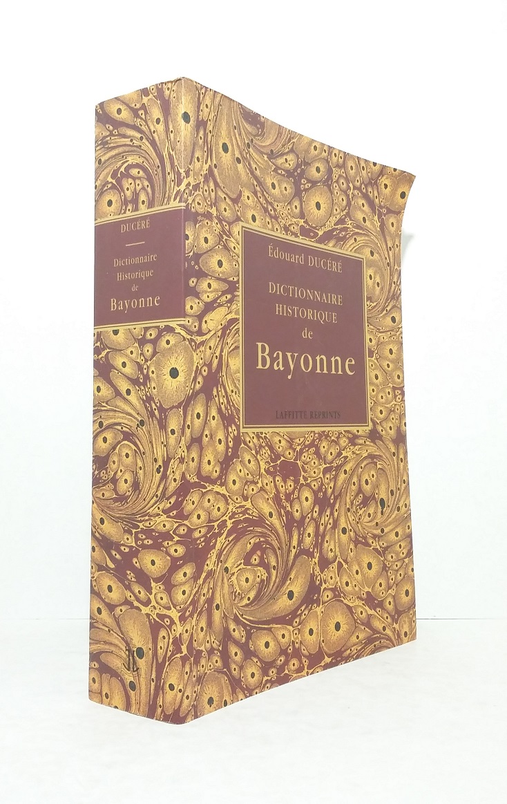 Dictionnaire historique de Bayonne