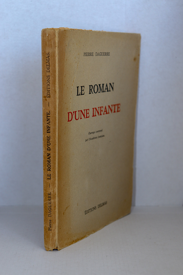 Le roman d'une infante, DAGUERRE (Pierre)