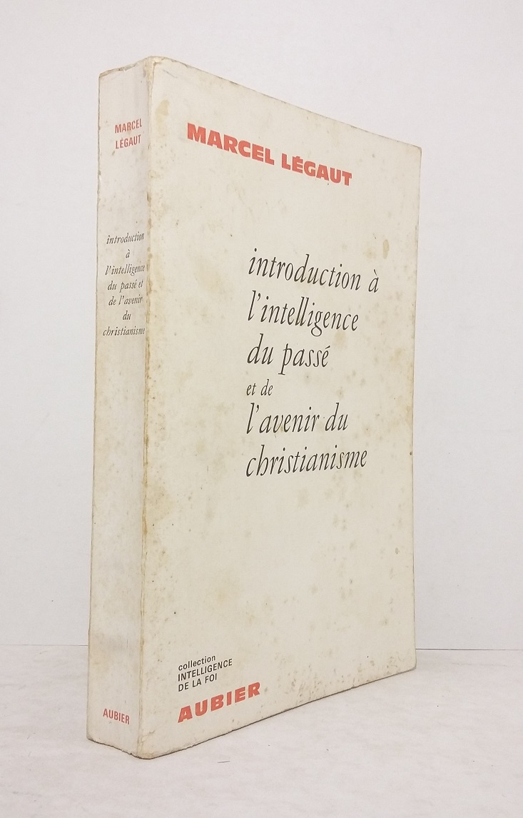 Introduction à l'intelligence du passé et de l'avenir du christianisme