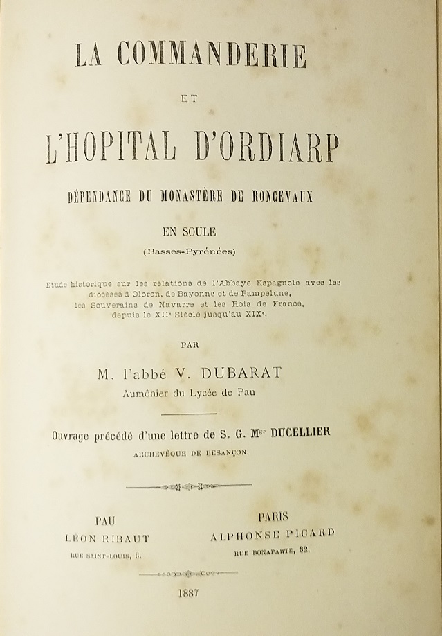 La Commanderie et l'Hôpital d'Ordiarp, dépendance du Monastère de Roncevaux en Soule