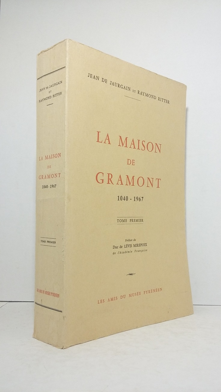 La Maison de Gramont 1040-1967 - Tome premier