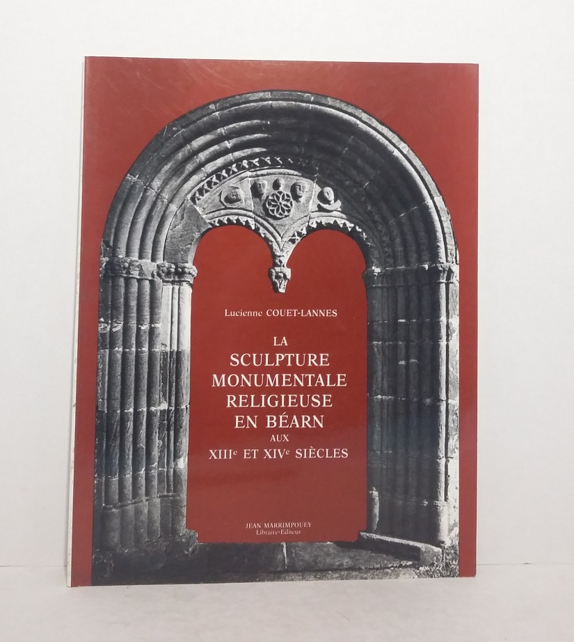 La sculpture monumentale religieuse en Béarn aux XIIIe et XIVe siècles