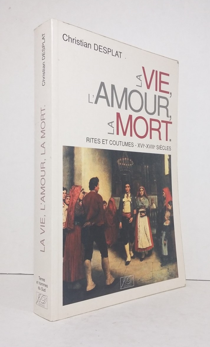 La vie, l'amour, la mort.