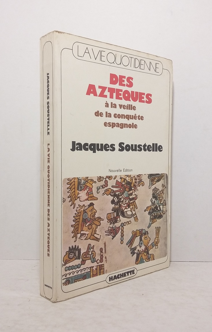 La vie quotidienne des Aztèques à la veille de la conquête espagnole