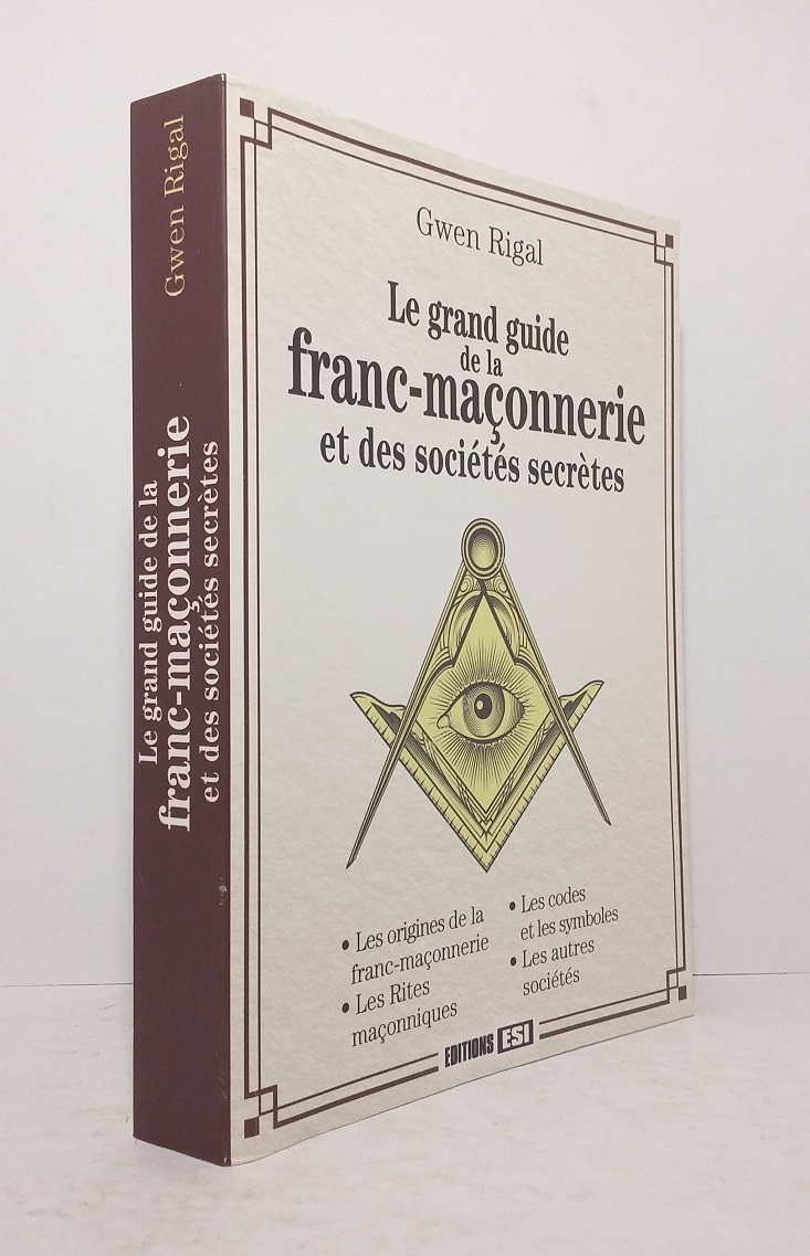 Le grand guide de la franc-maçonnerie et des sociétés secrètes