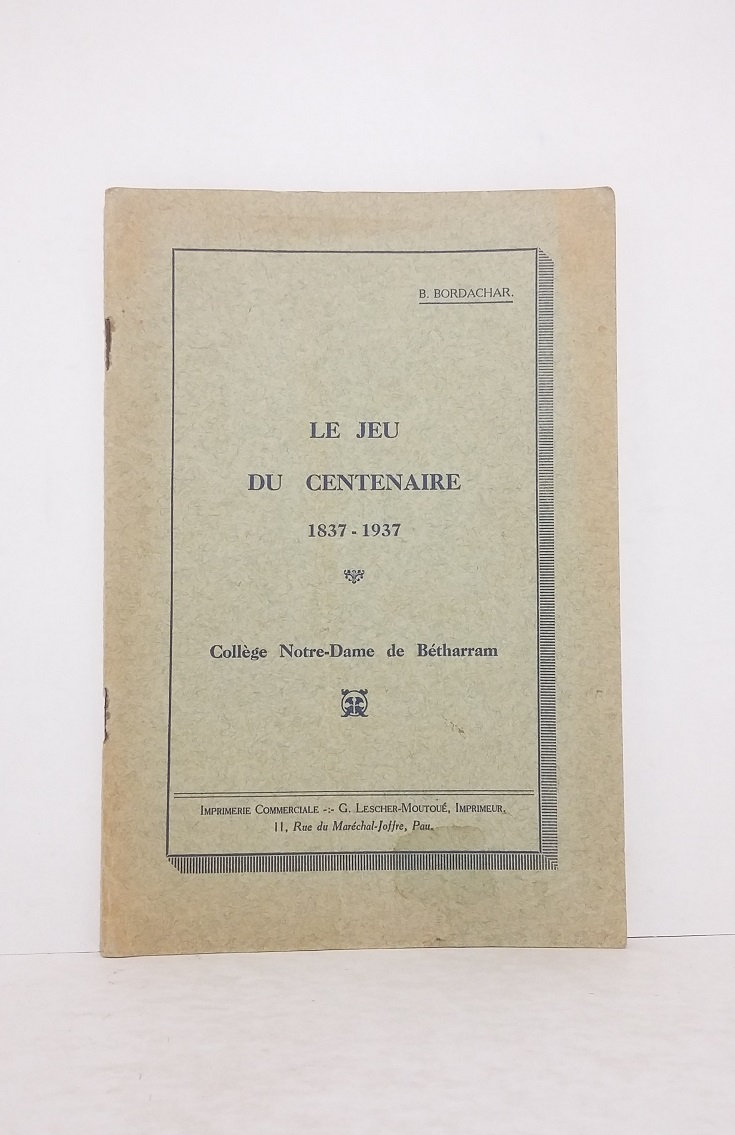 Le Jeu du centenaire 1837-1937 - Collège Notre-Dame de Bétharram