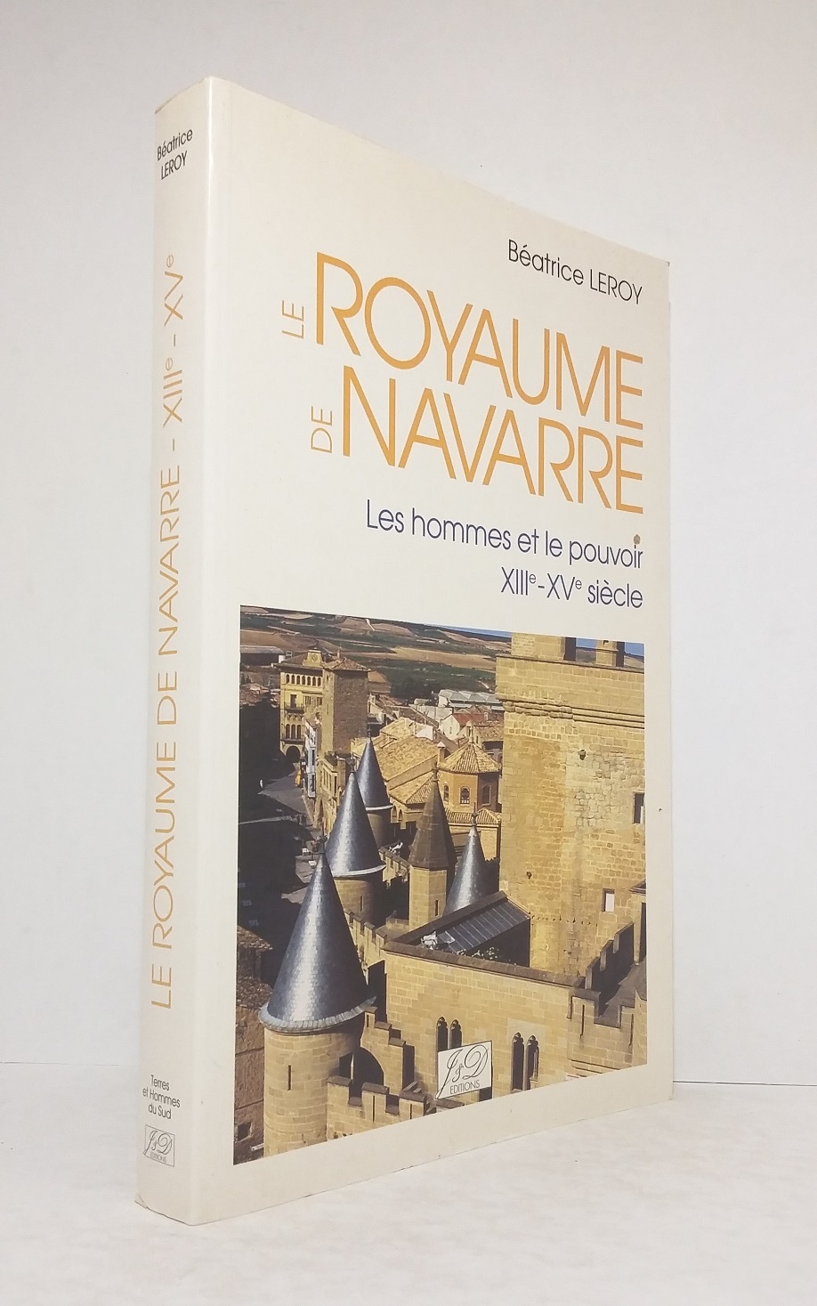 Le Royame de Navarre : Les hommes et le pouvoir (XIIIe-XVe siècle)