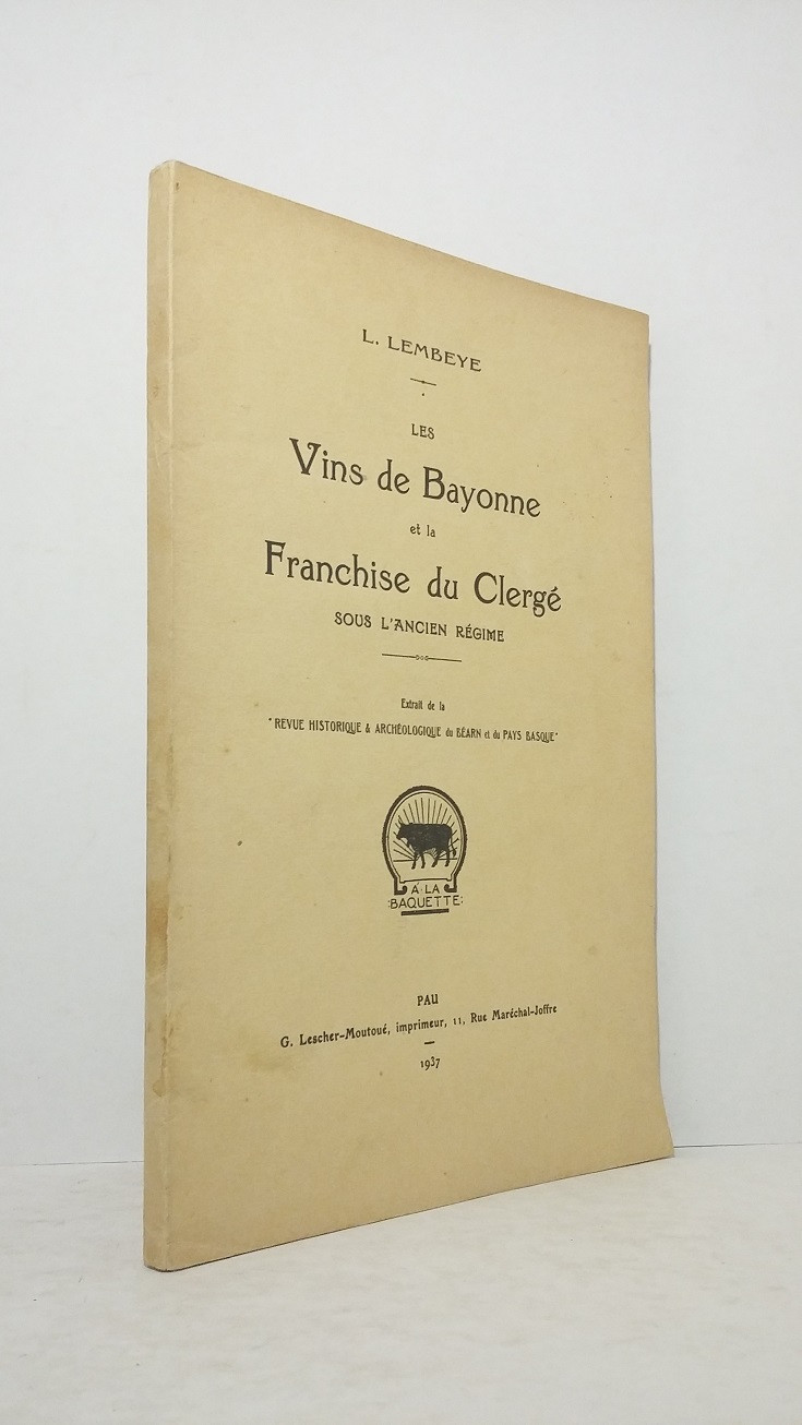 Les Vins de Bayonne et la Franchise du Clergé sous l'Ancien Régime