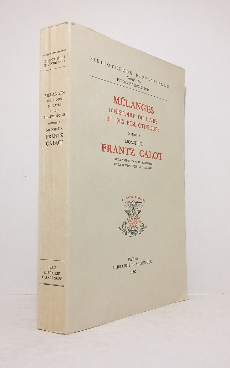 Mélanges d'histoire du livre et des bibliothèques offerts à Monsieur Frantz Calot