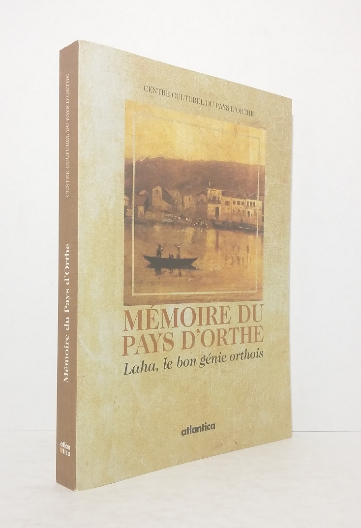 Mémoire du pays d'Orthe - Laha, le bon génie orthois