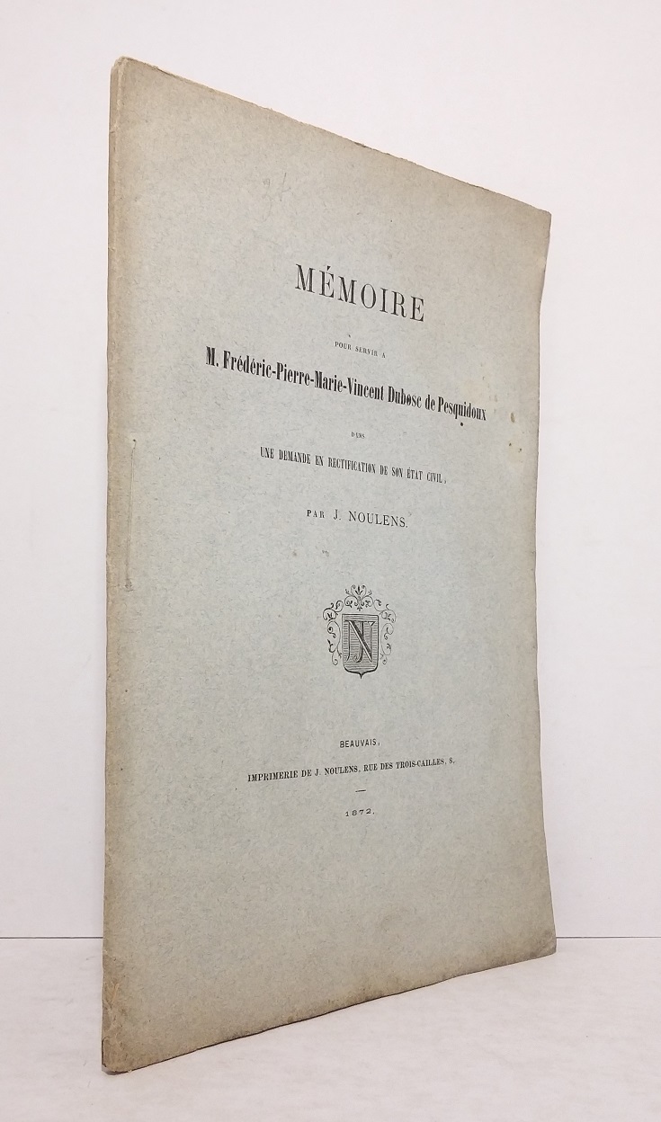 Mémoire pour servir à M. Frédéric-Pierre-Marie-Vincent Dubosc de Pesquidoux dans une demande en rectification de son état civil