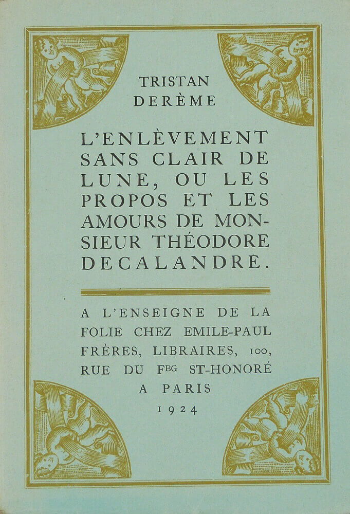 L'enlèvement sans clair de lune, ou les propos et les amours de monsieur Théodore Decalandre