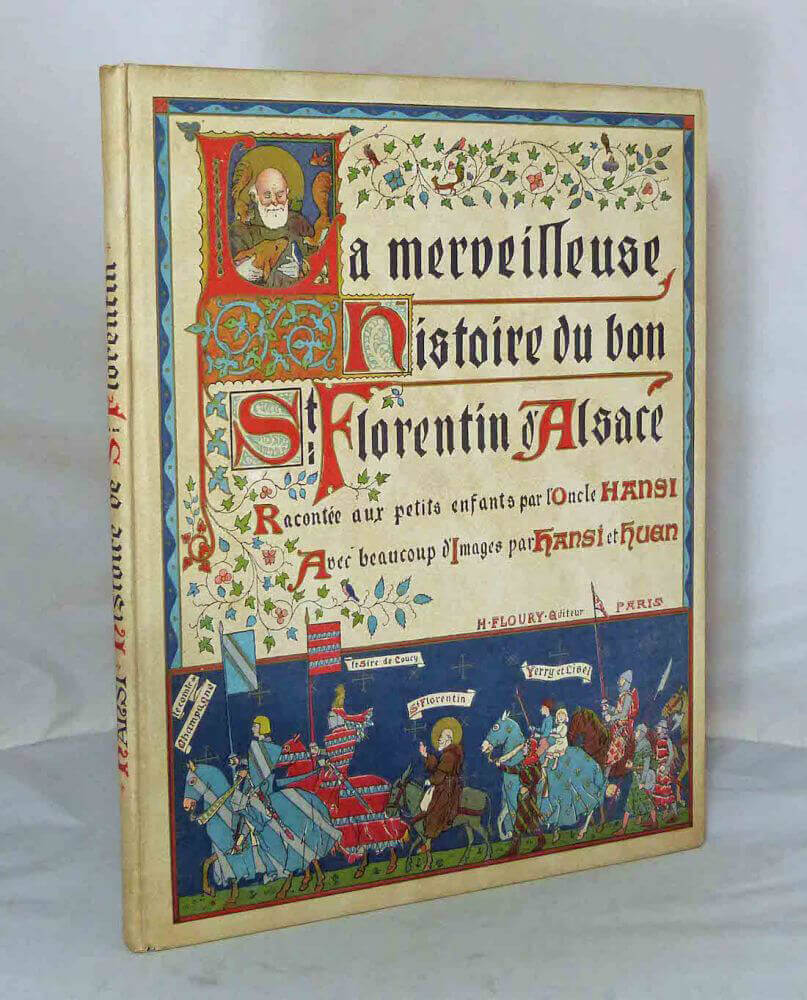 La Merveilleuse histoire du bon St. Florentin d'Alsace racontée aux petits enfants