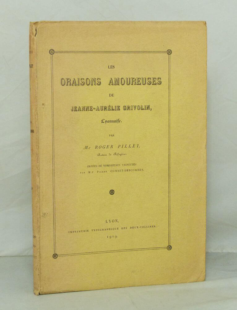 Les oraisons amoureuses de Jeanne-Marie Grivolin, lyonnaise. 