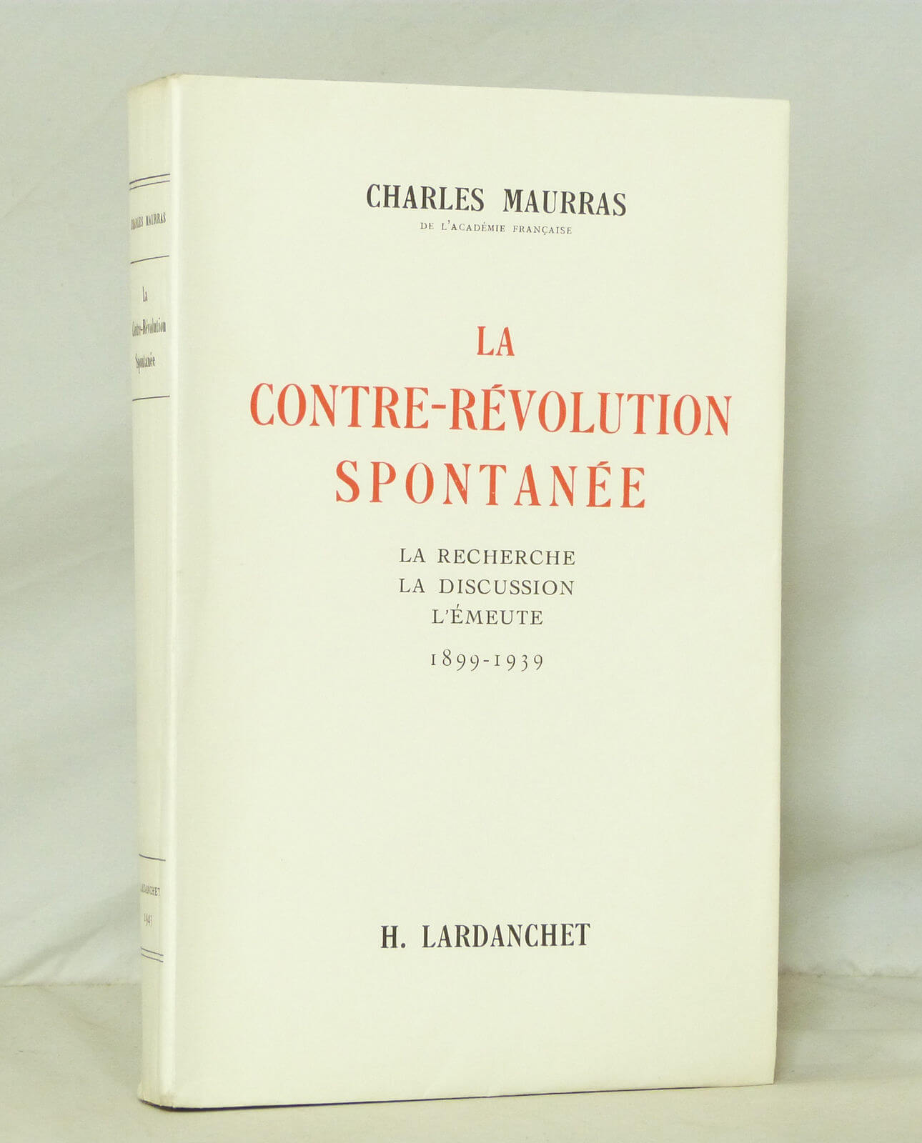 La contre-révolution spontanée. La recherche, la discussion, l'émeute 1899-1939.