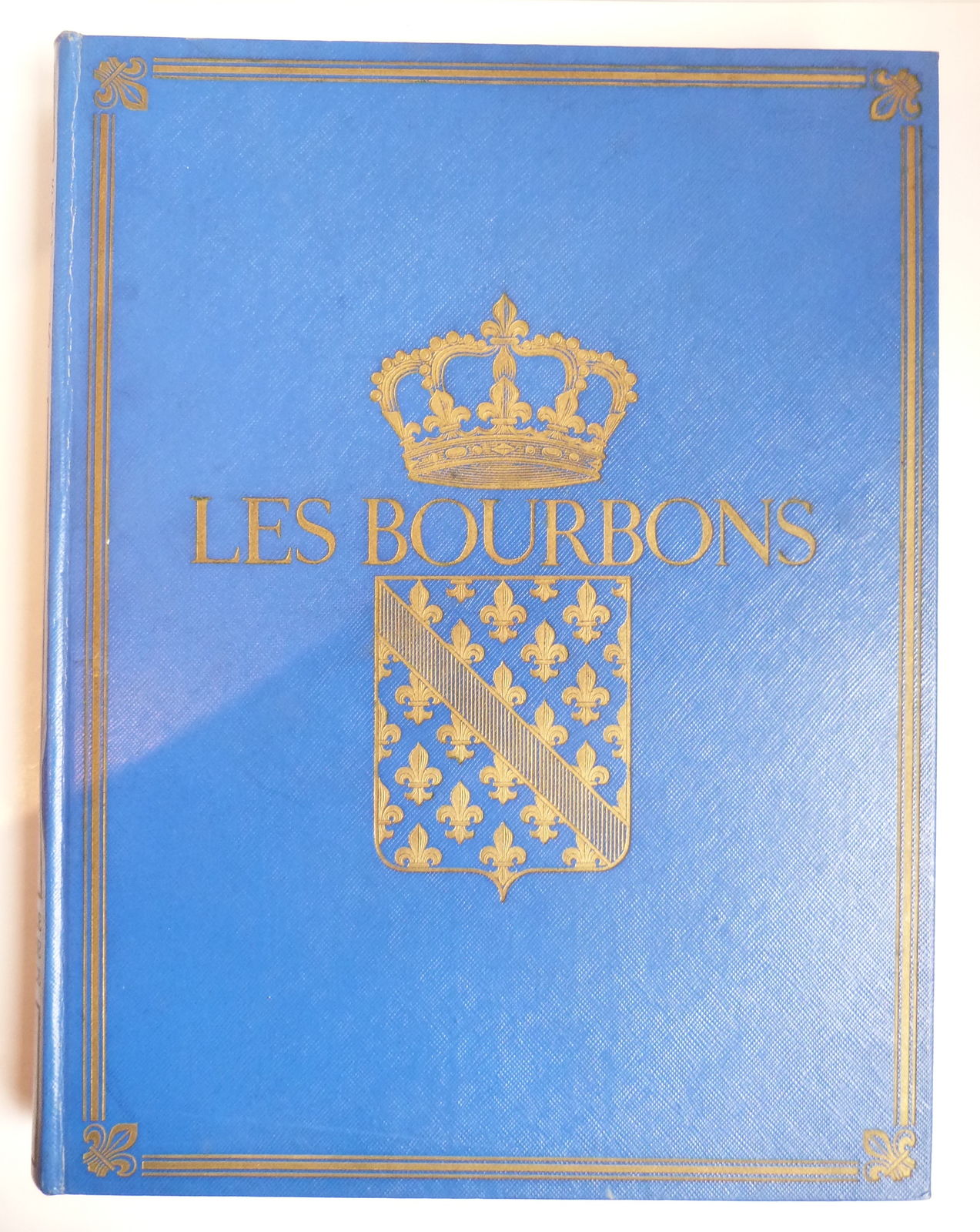 Les Bourbons. De Henri IV à Louis XVI