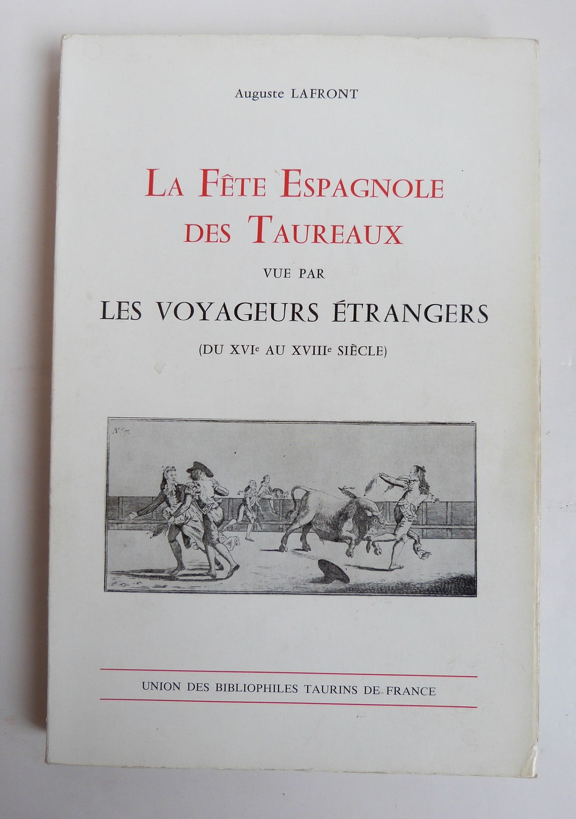 La Fête Espagnole des Taureaux vue par les voyageurs étrangers (du XVIe au XVIIIe siècle)