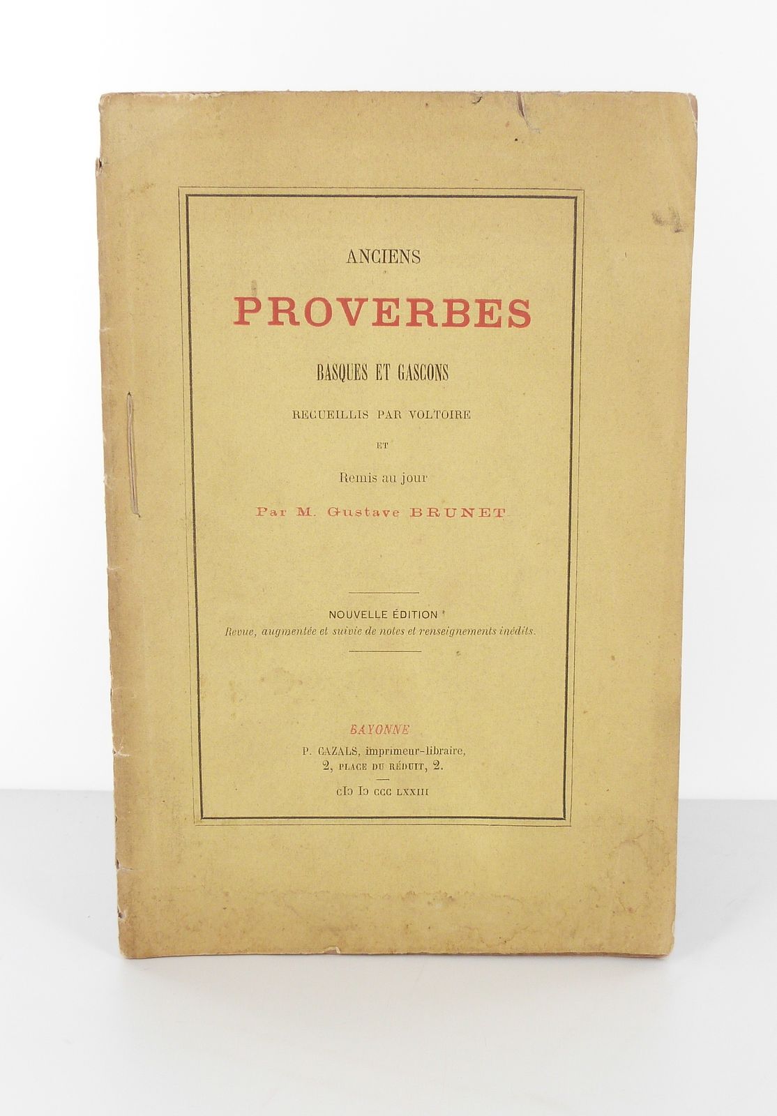 Anciens proverbes basques et gascons recueillis par Voltoire et Remis au jour par M. Gustave Brunet