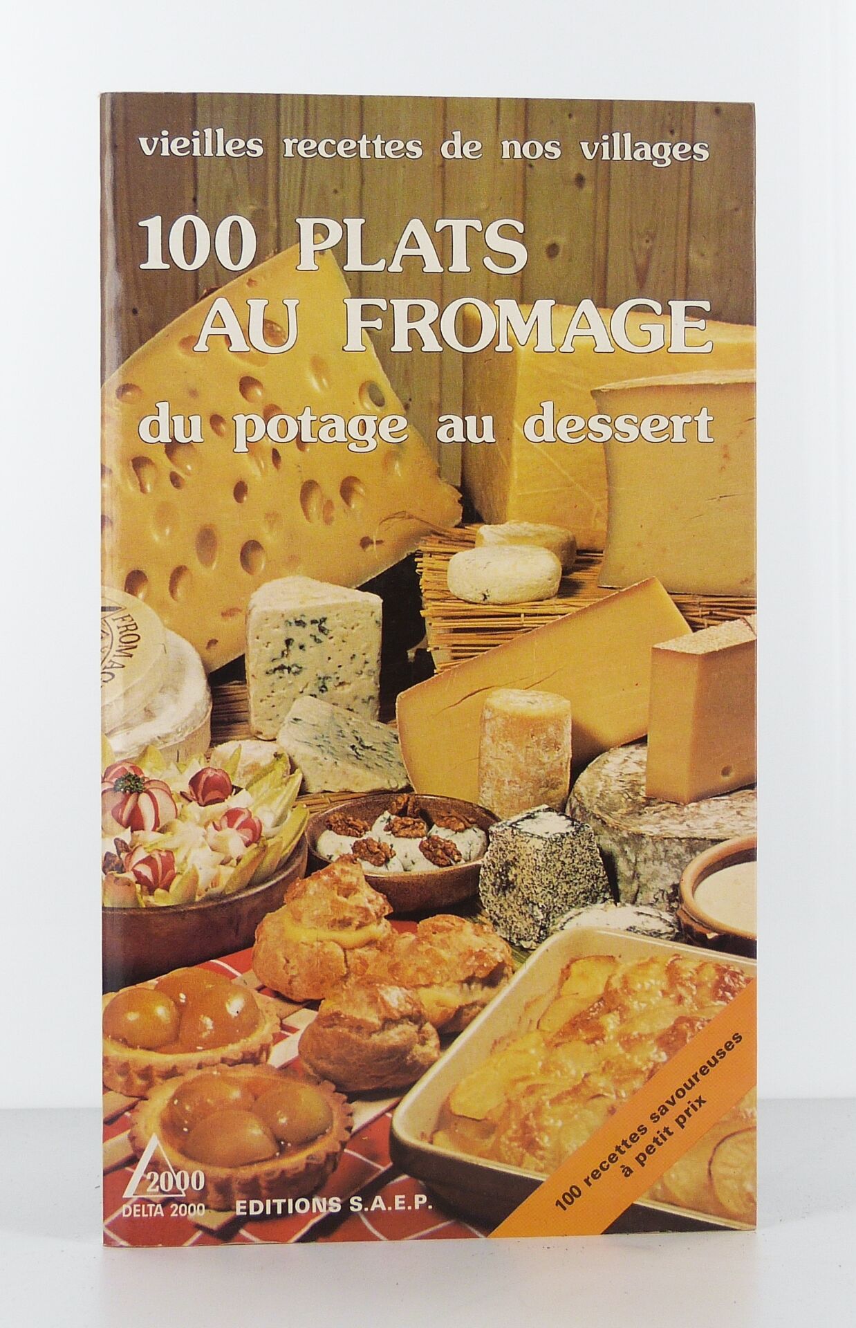 100 plats au fromage, du potage au dessert