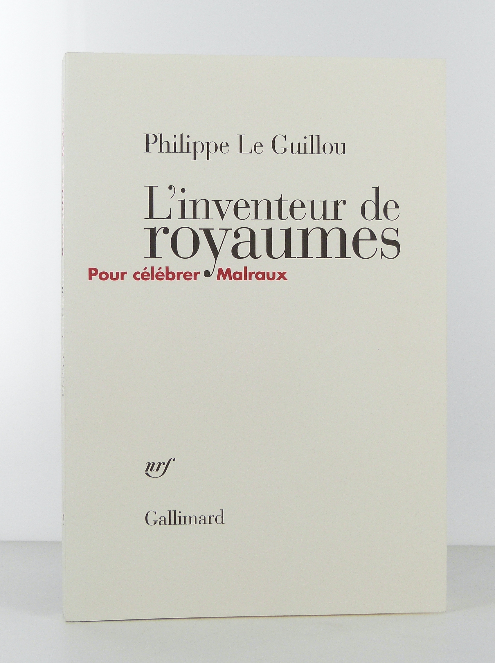 L'Inventeur de royaumes. Pour célébrer Malraux.