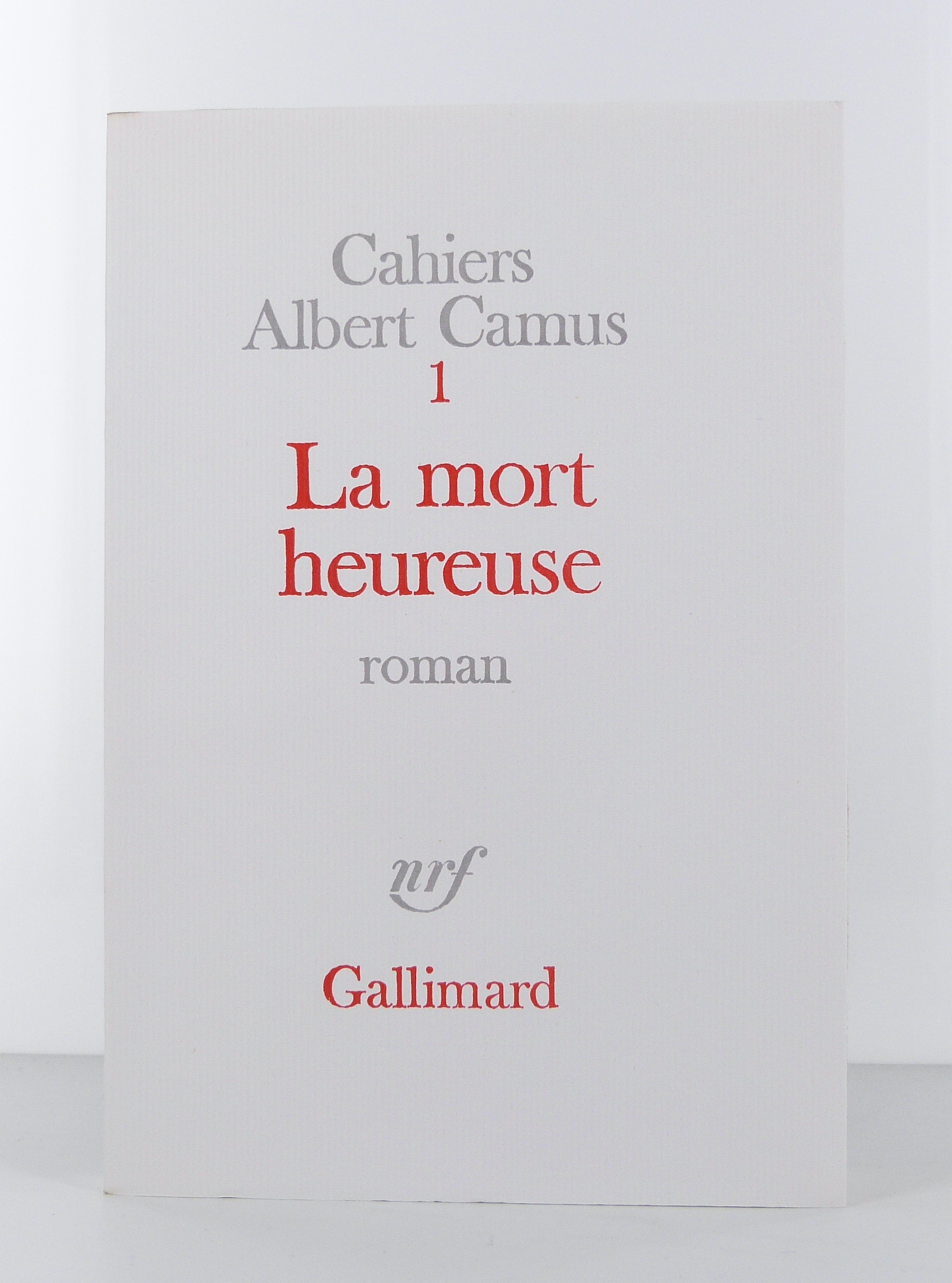 La mort heureuse : Cahiers Albert Camus 1