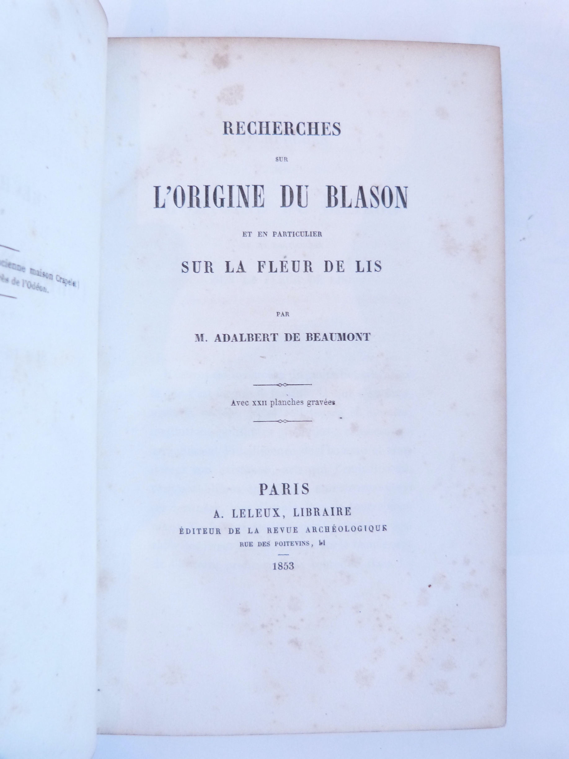 Recherches sur l'origine du blason et en particulier sur la fleur de lis