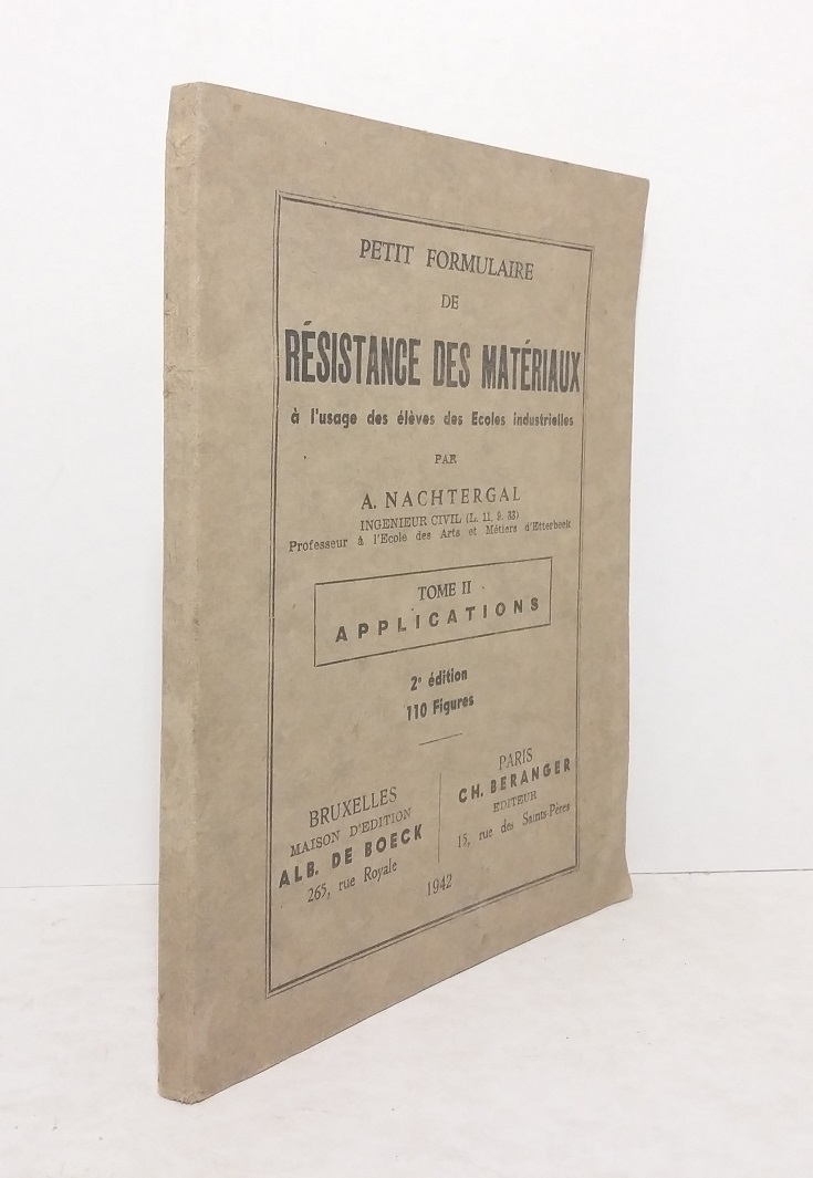 Petit formulaire de résistance des matériaux à l'usage des élèves des Ecoles industrielles - Tome II : Applications