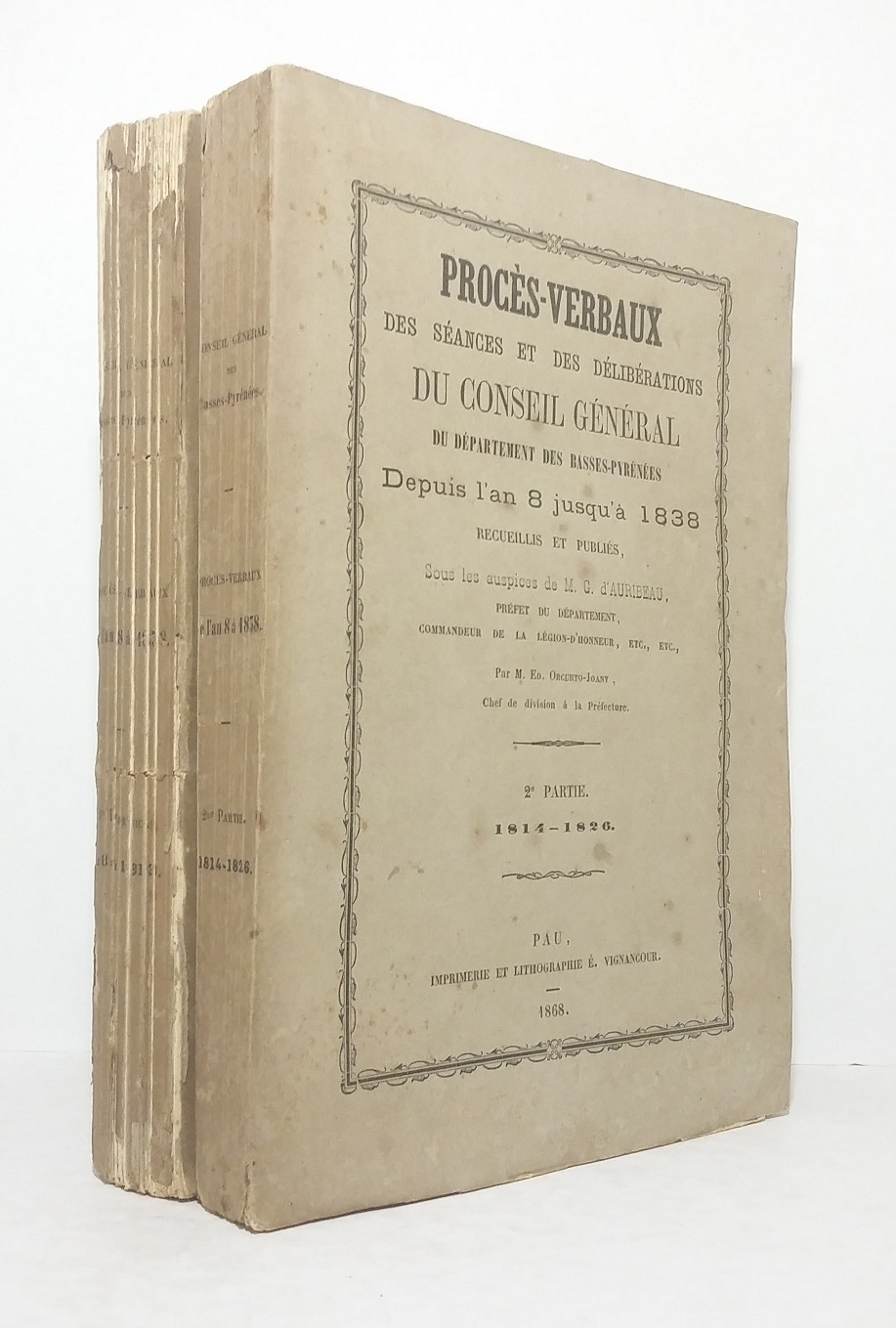 Procès-Verbaux depuis l'an 8 jusqu'en 1838 du Conseil Général du Département des Basse Pyrénées