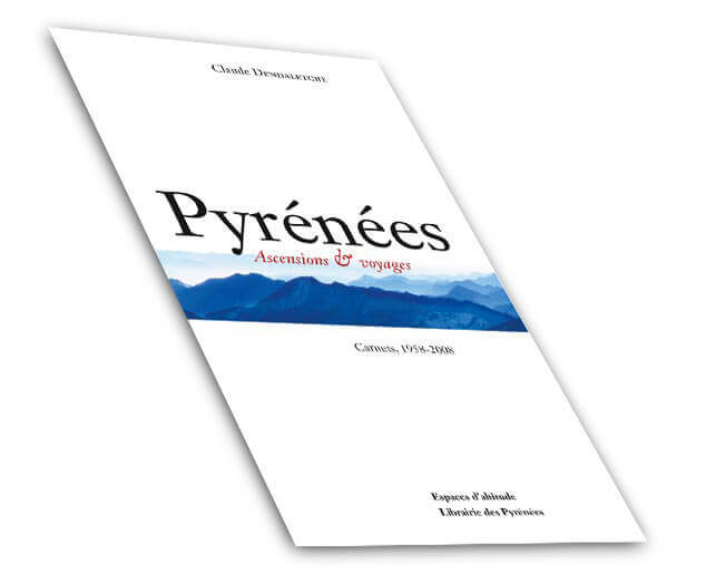 PYRÉNÉES - Ascensions & voyages - Carnets, 1958 – 2008