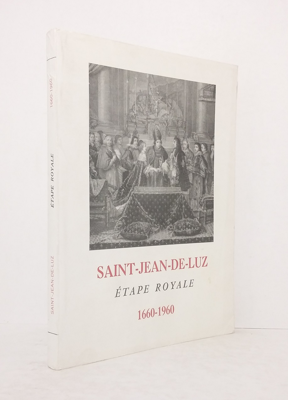 Saint-Jean-de-Luz, étape royale (1660-1960)