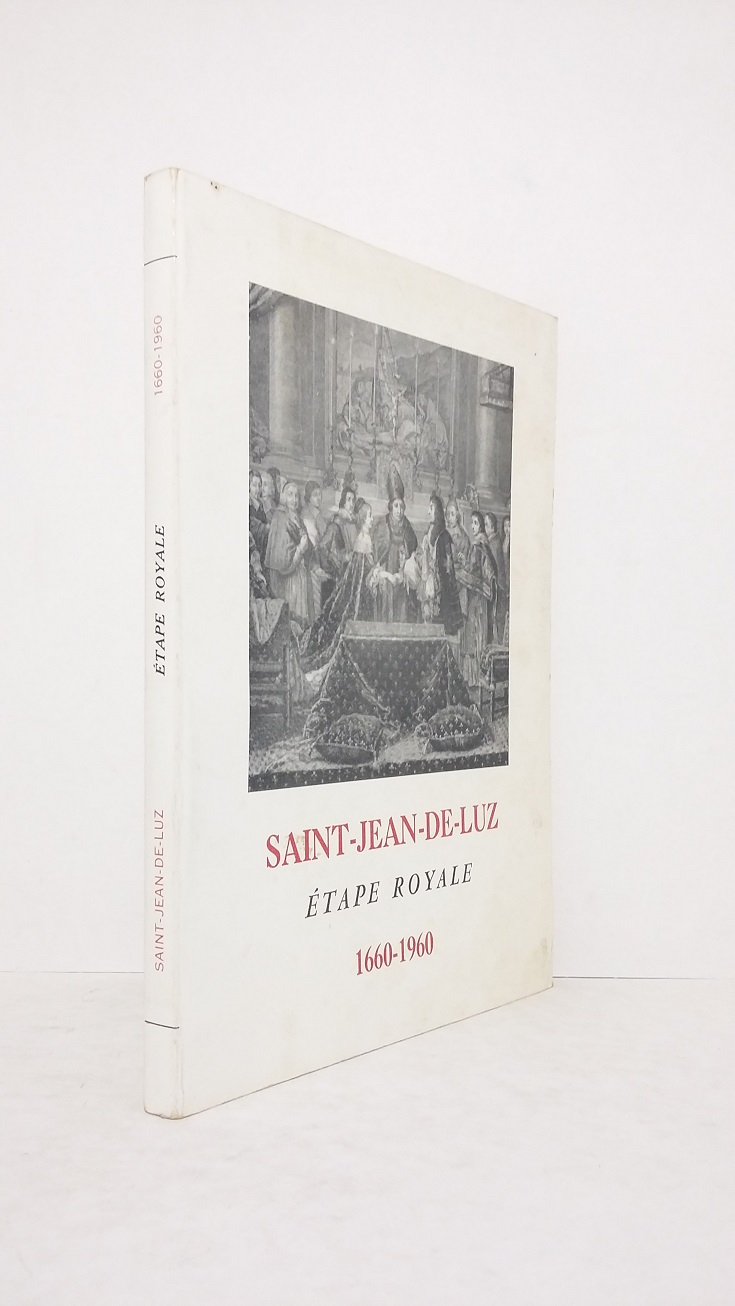 Saint-Jean-de-Luz, étape royale (1660-1960)