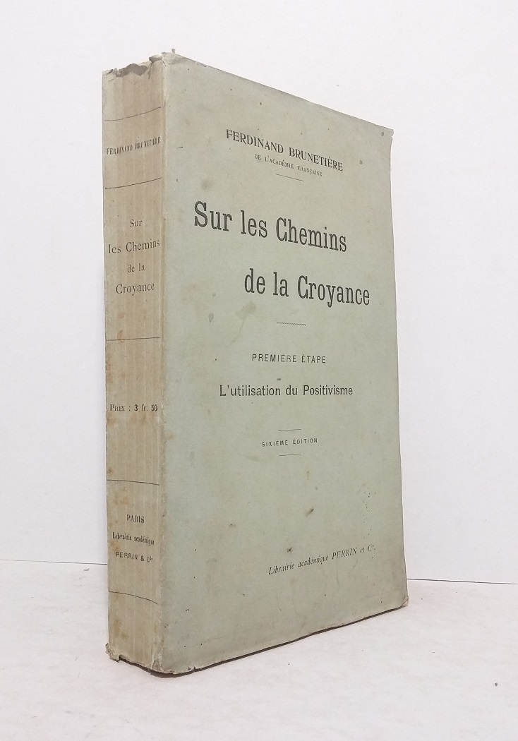 Sur les chemins de la croyance - Première étape  L'utilisation du Positivisme