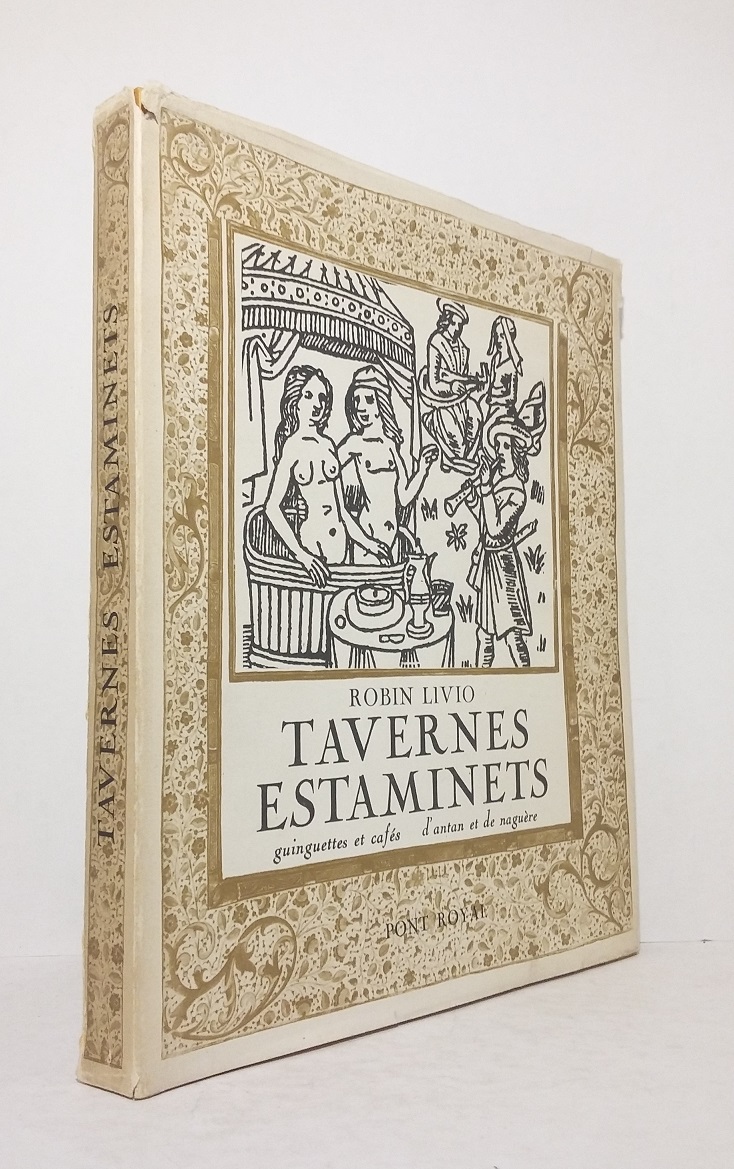 Tavernes estaminets : Guinguettes et cafés d'antan et de naguère