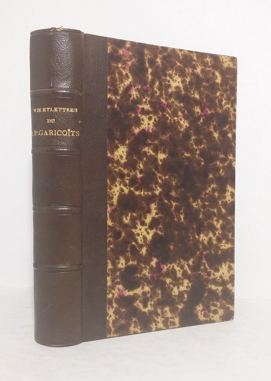 Vie et lettres du R.P. Michel Garicoïts, Fondateur et Premier Supérieur de la Congrégation des Prêtres du Sacré-Cœur de Jésus établie à Bétharram