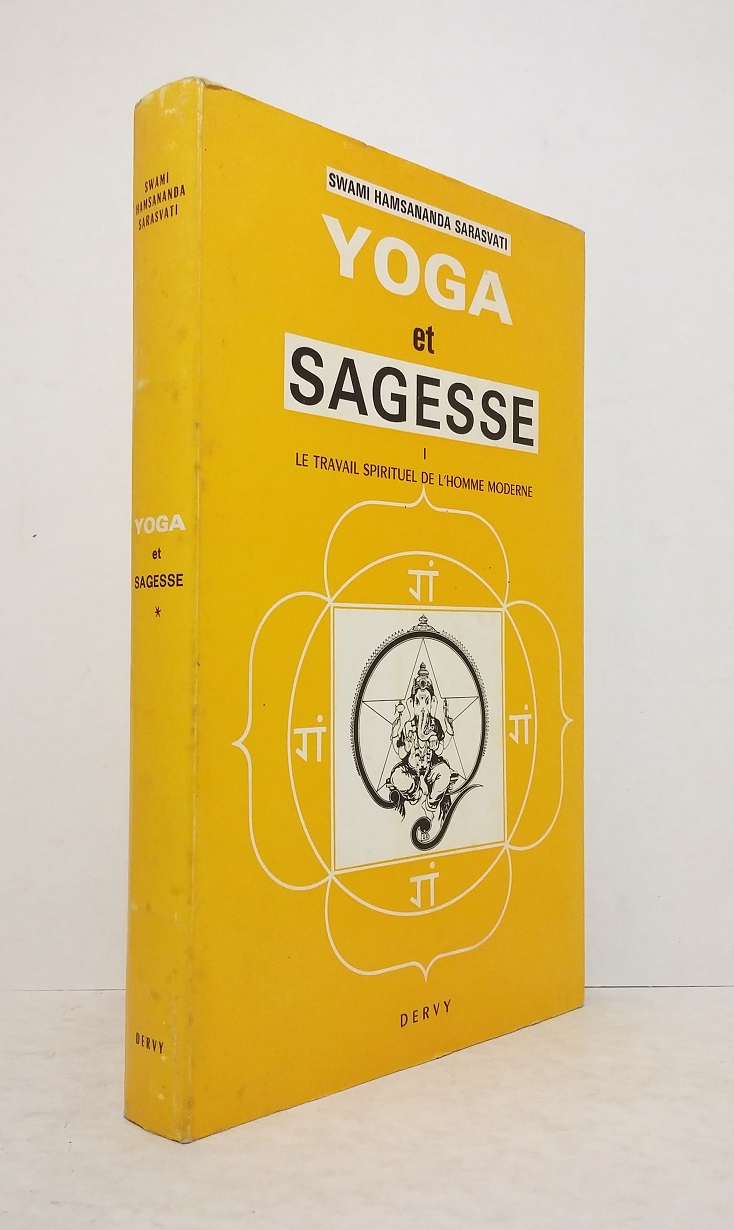 Yoga et sagesse - Tome I : Le travail spirituel de l'homme moderne